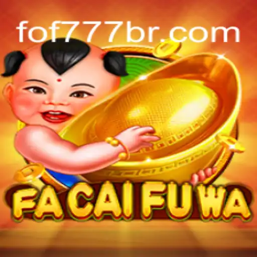 FaCaiFuWa: The Ultimate Guide to the Gaming Sensation with FOF777